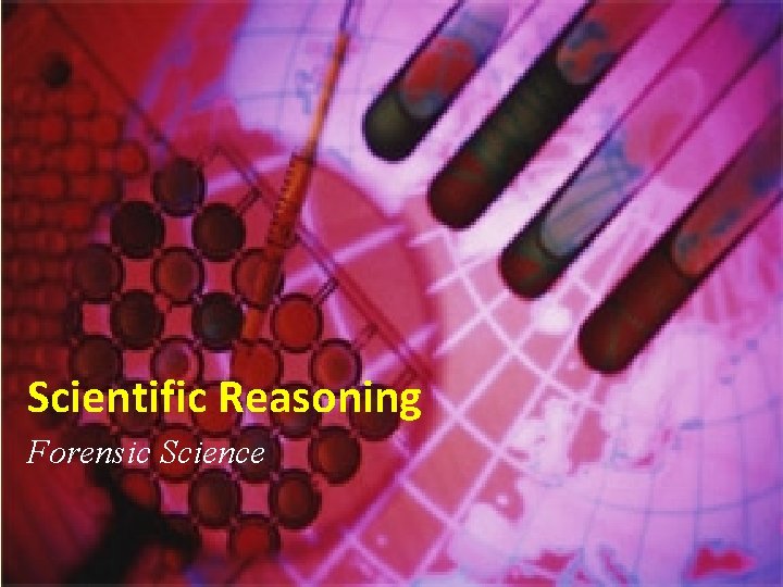 Scientific Reasoning Forensic Science 