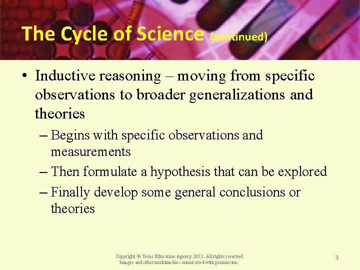The Cycle of Science (continued) • Inductive reasoning – moving from specific observations to