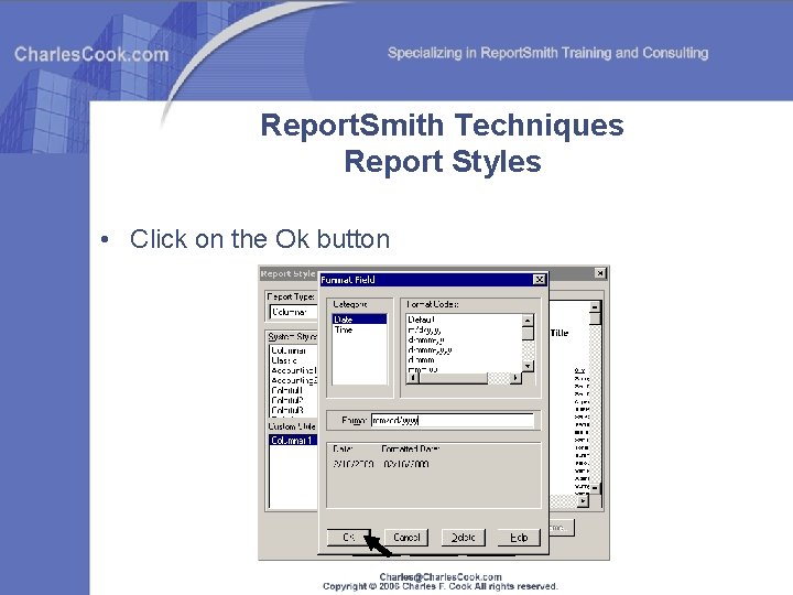 Report. Smith Techniques Report Styles • Click on the Ok button 