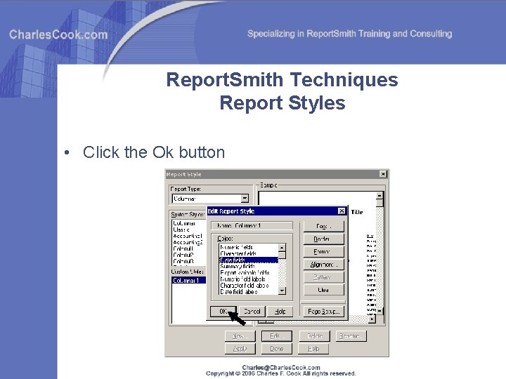 Report. Smith Techniques Report Styles • Click the Ok button 