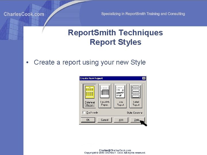 Report. Smith Techniques Report Styles • Create a report using your new Style 