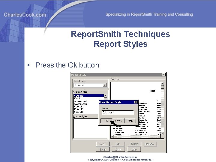 Report. Smith Techniques Report Styles • Press the Ok button 