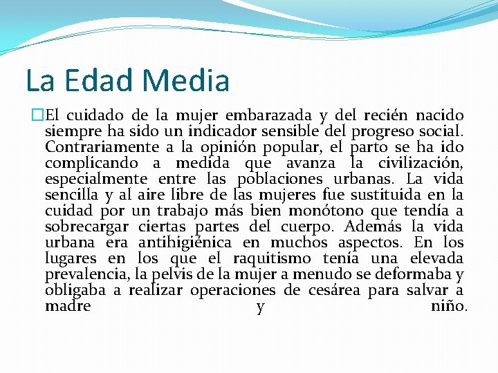 La Edad Media �El cuidado de la mujer embarazada y del recién nacido siempre