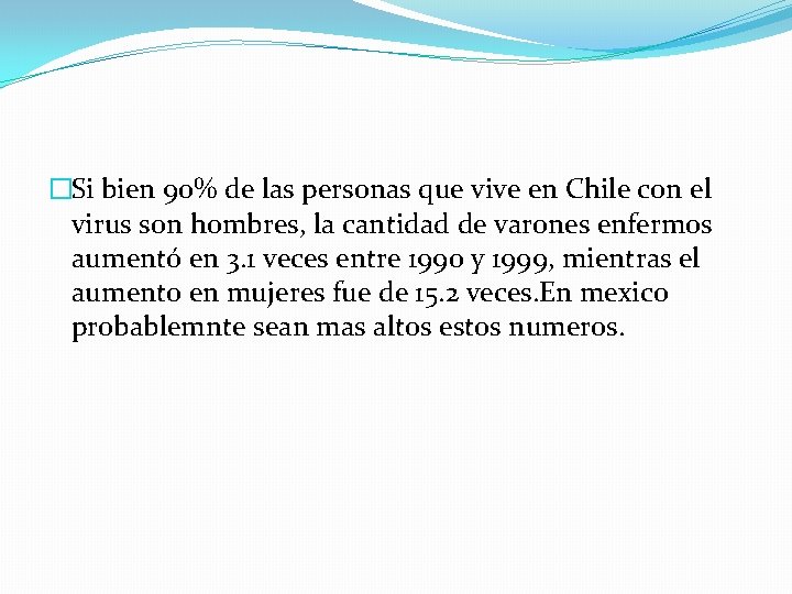 �Si bien 90% de las personas que vive en Chile con el virus son