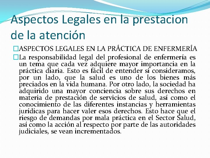 Aspectos Legales en la prestacion de la atención �ASPECTOS LEGALES EN LA PRÁCTICA DE