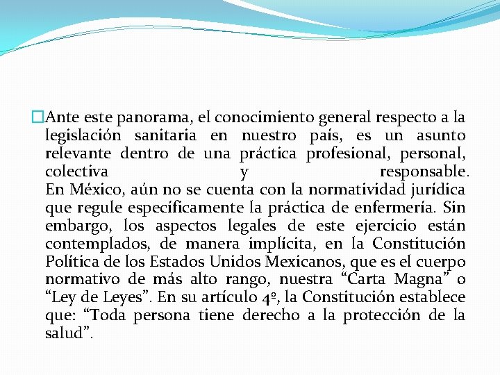 �Ante este panorama, el conocimiento general respecto a la legislación sanitaria en nuestro país,