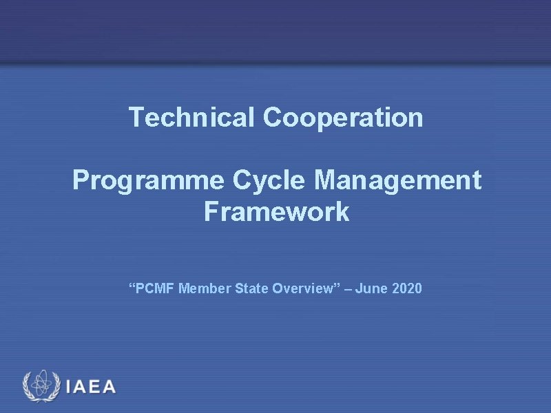 Technical Cooperation Programme Cycle Management Framework “PCMF Member State Overview” – June 2020 