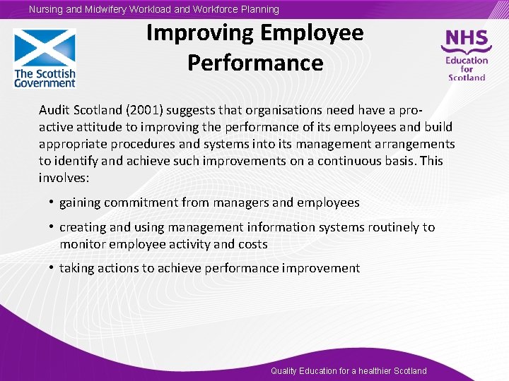 Nursing and Midwifery Workload and Workforce Planning Improving Employee Performance Audit Scotland (2001) suggests