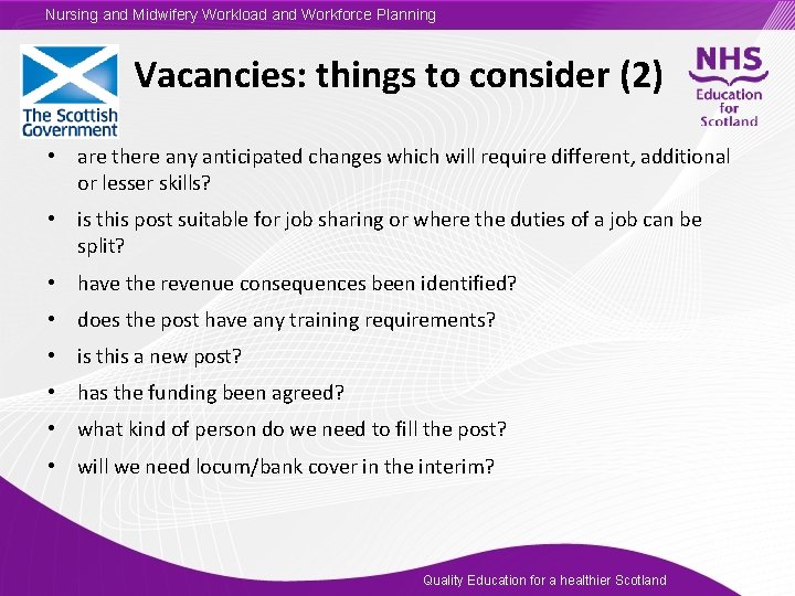 Nursing and Midwifery Workload and Workforce Planning Vacancies: things to consider (2) • are
