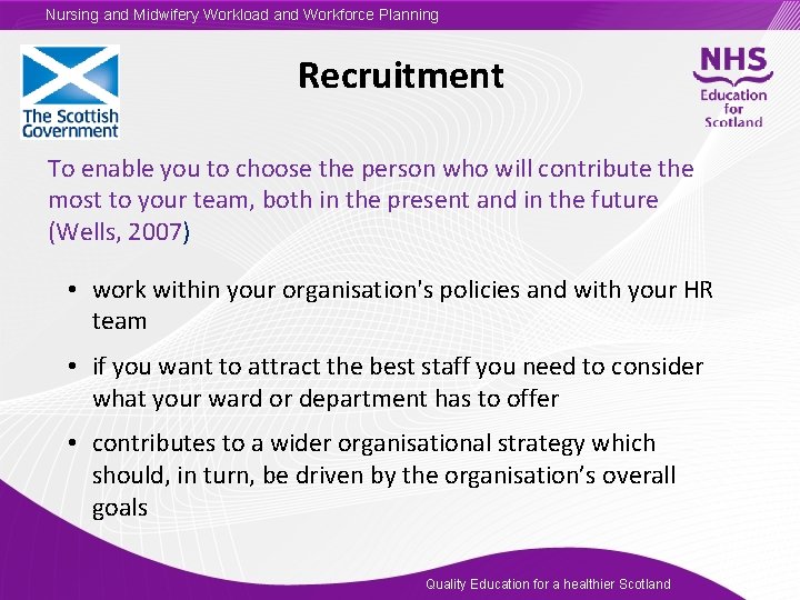 Nursing and Midwifery Workload and Workforce Planning Recruitment To enable you to choose the