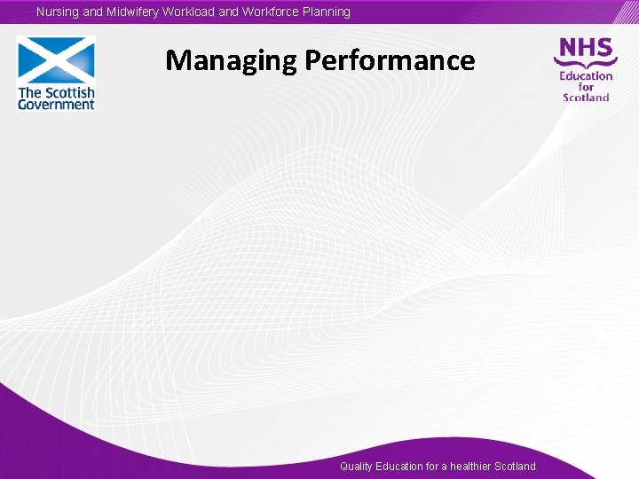 Nursing and Midwifery Workload and Workforce Planning Managing Performance Quality Education for a healthier