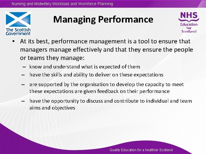 Nursing and Midwifery Workload and Workforce Planning Managing Performance • At its best, performance