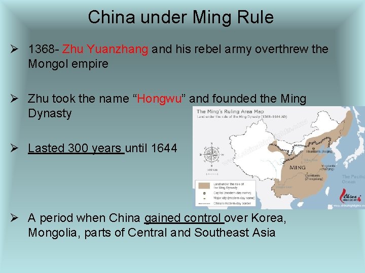China under Ming Rule Ø 1368 - Zhu Yuanzhang and his rebel army overthrew