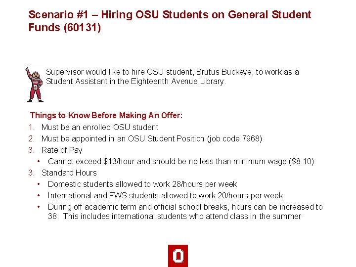 Scenario #1 – Hiring OSU Students on General Student Funds (60131) Supervisor would like