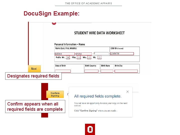 THE OFFICE OF ACADEMIC AFFAIRS Docu. Sign Example: Designates required fields Confirm appears when