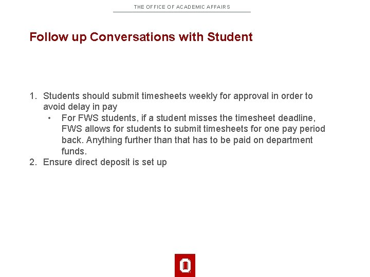 THE OFFICE OF ACADEMIC AFFAIRS Follow up Conversations with Student 1. Students should submit