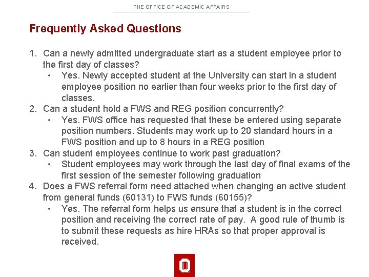 THE OFFICE OF ACADEMIC AFFAIRS Frequently Asked Questions 1. Can a newly admitted undergraduate