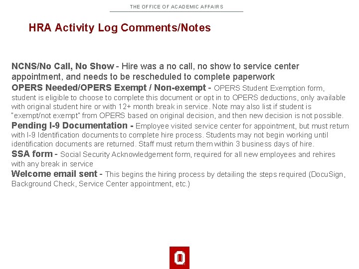 THE OFFICE OF ACADEMIC AFFAIRS HRA Activity Log Comments/Notes NCNS/No Call, No Show -