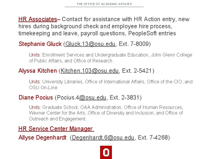 THE OFFICE OF ACADEMIC AFFAIRS HR Associates– Contact for assistance with HR Action entry,