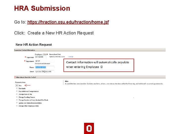 HRA Submission Go to: https: //hraction. osu. edu/hraction/home. jsf Click: Create a New HR