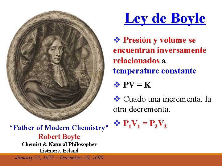Ley de Boyle v Presión y volume se encuentran inversamente relacionados a temperature constante