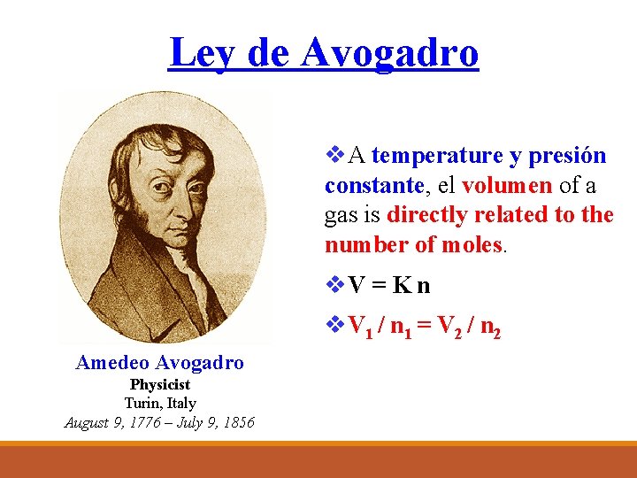 Ley de Avogadro v. A temperature y presión constante, el volumen of a gas