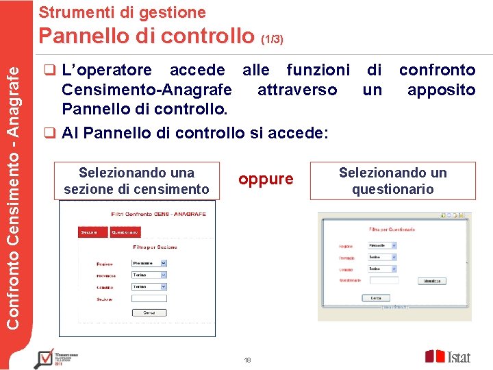 Strumenti di gestione Pannello di controllo (1/3) Confronto Censimento - Anagrafe Testo q L’operatore