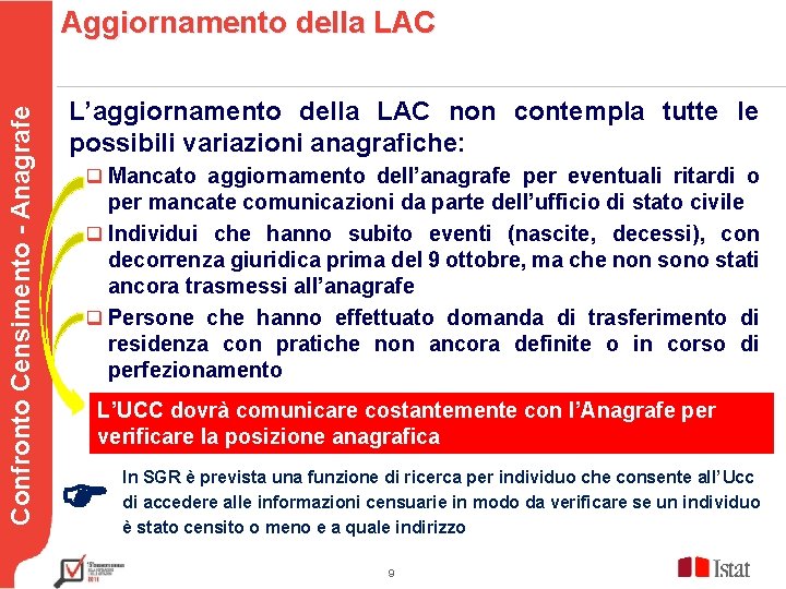 Aggiornamento della LAC Confronto Censimento - Anagrafe Testo L’aggiornamento della LAC non contempla tutte