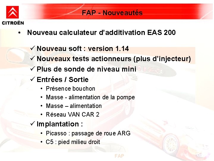 FAP - Nouveautés • Nouveau calculateur d’additivation EAS 200 ü Nouveau soft : version FAP - Nouveautés • Nouveau calculateur d’additivation EAS 200 ü Nouveau soft : version