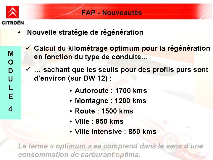 FAP - Nouveautés • Nouvelle stratégie de régénération M O D U L E FAP - Nouveautés • Nouvelle stratégie de régénération M O D U L E