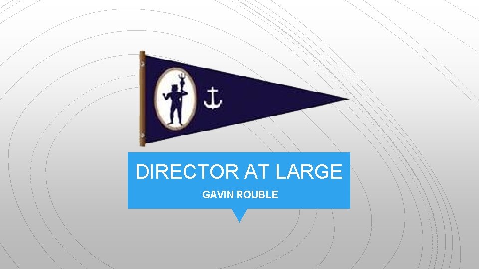 DIRECTOR AT LARGE GAVIN ROUBLE 