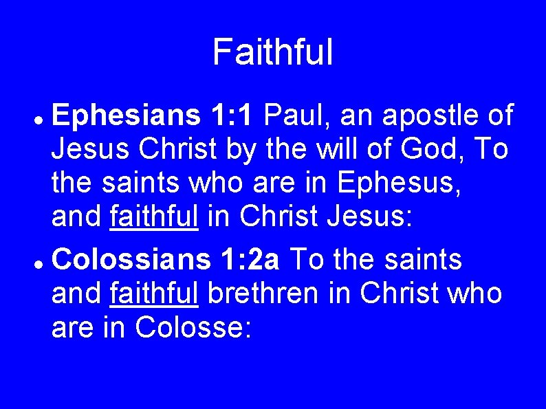 Faithful Ephesians 1: 1 Paul, an apostle of Jesus Christ by the will of
