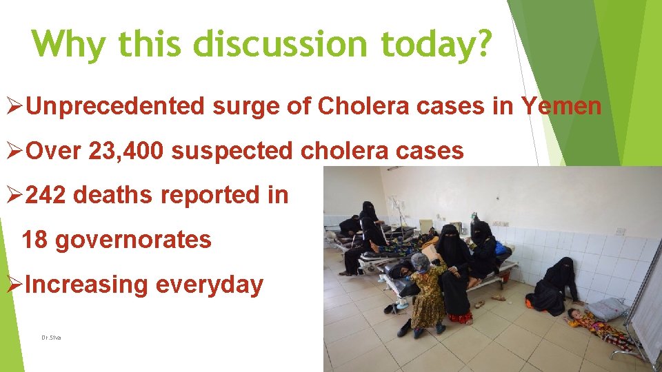 Why this discussion today? ØUnprecedented surge of Cholera cases in Yemen ØOver 23, 400