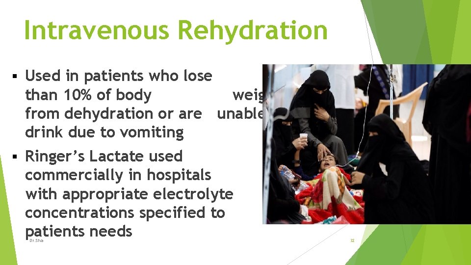 Intravenous Rehydration § Used in patients who lose more than 10% of body weight