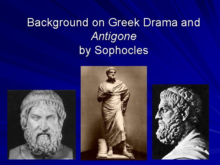 Background on Greek Drama and Antigone by Sophocles 