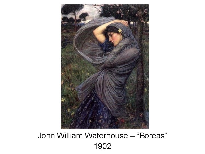 John William Waterhouse – “Boreas” 1902 