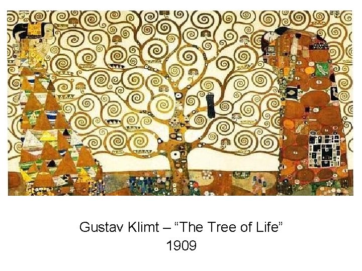 Gustav Klimt – “The Tree of Life” 1909 