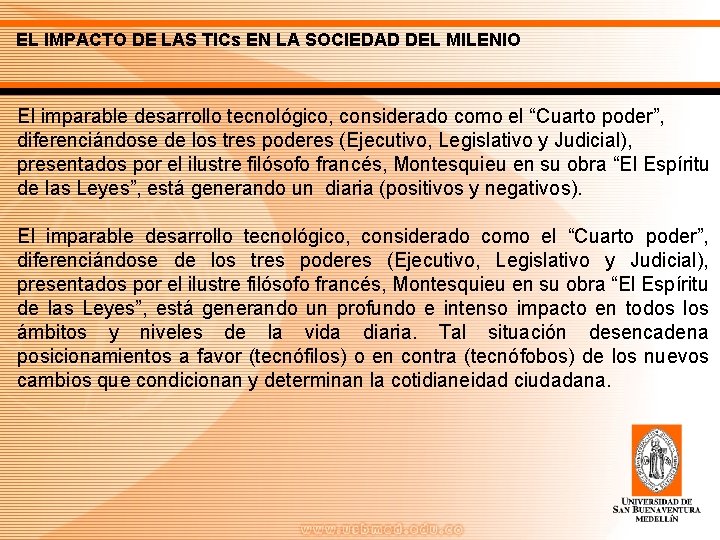 EL IMPACTO DE LAS TICs EN LA SOCIEDAD DEL MILENIO El imparable desarrollo tecnológico,