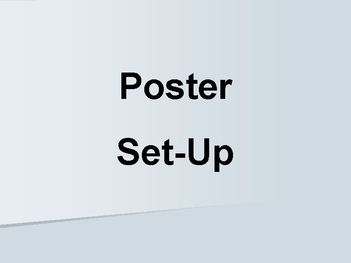 Poster Set-Up 