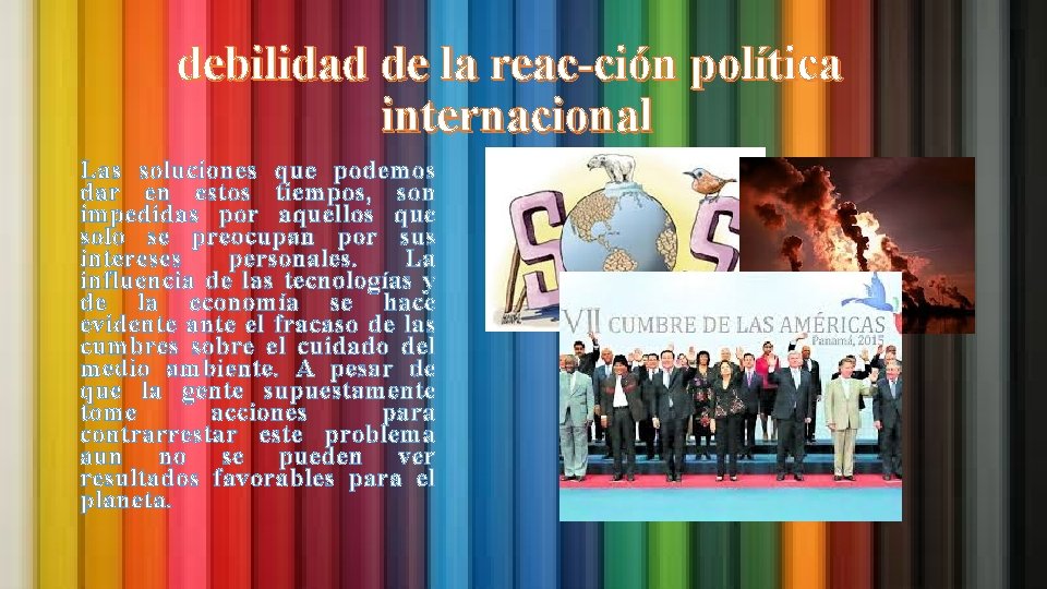 debilidad de la reac ción política internacional Las soluciones que podemos dar en estos