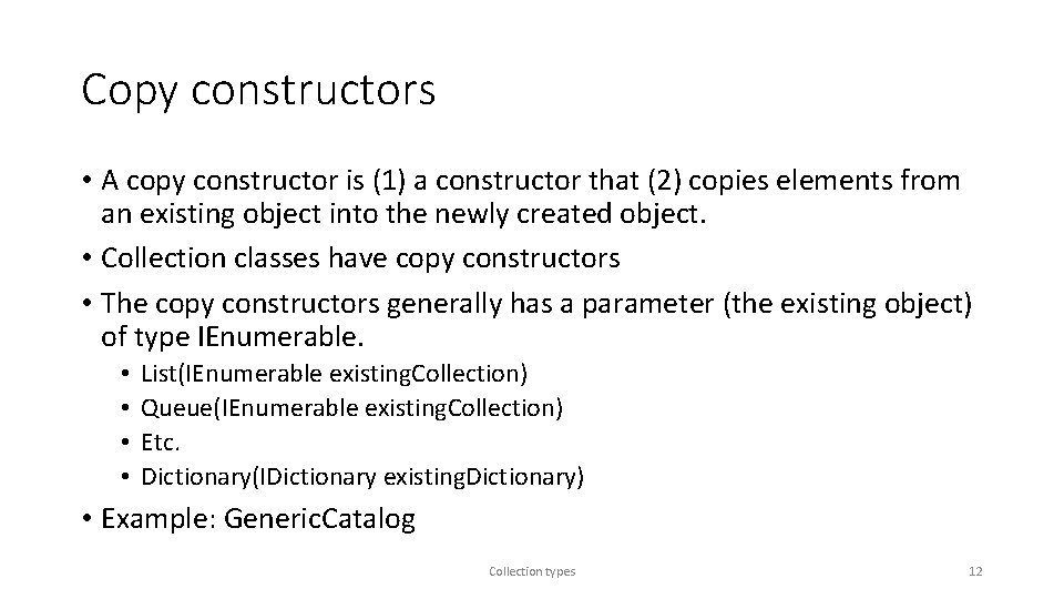 Copy constructors • A copy constructor is (1) a constructor that (2) copies elements