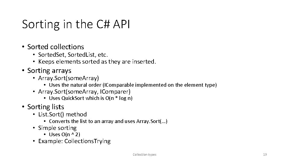 Sorting in the C# API • Sorted collections • Sorted. Set, Sorted. List, etc.