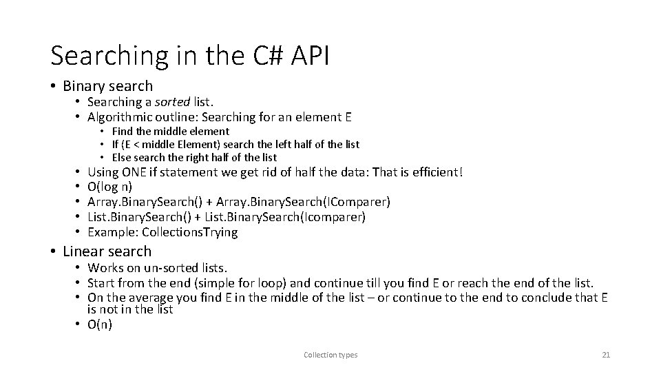 Searching in the C# API • Binary search • Searching a sorted list. •