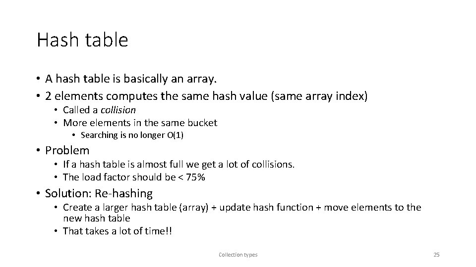 Hash table • A hash table is basically an array. • 2 elements computes