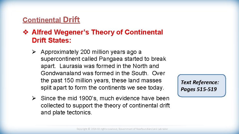 Continental Drift v Alfred Wegener’s Theory of Continental Drift States: Ø Approximately 200 million