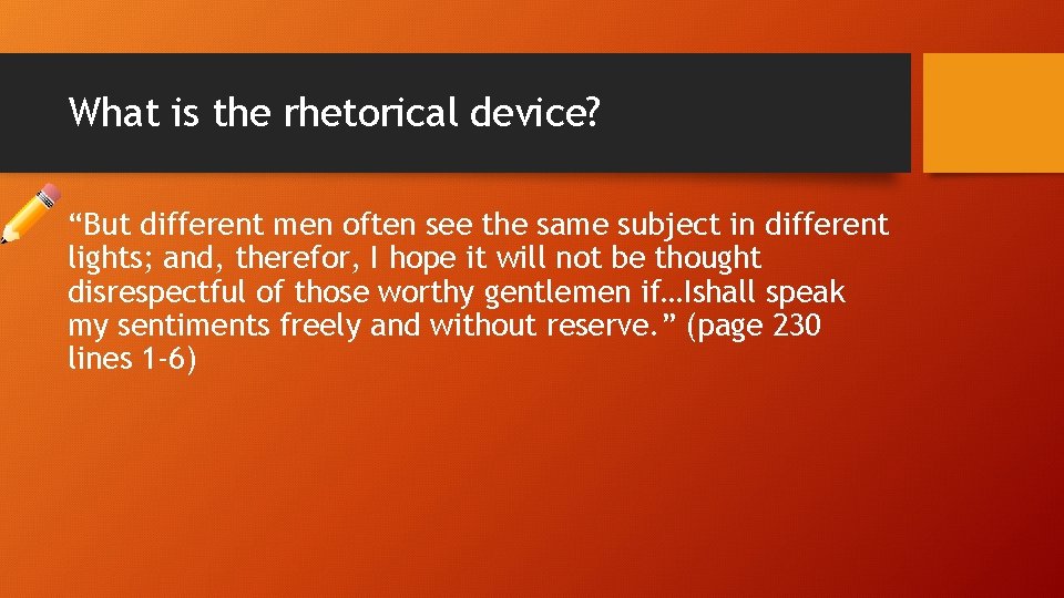 What is the rhetorical device? “But different men often see the same subject in What is the rhetorical device? “But different men often see the same subject in