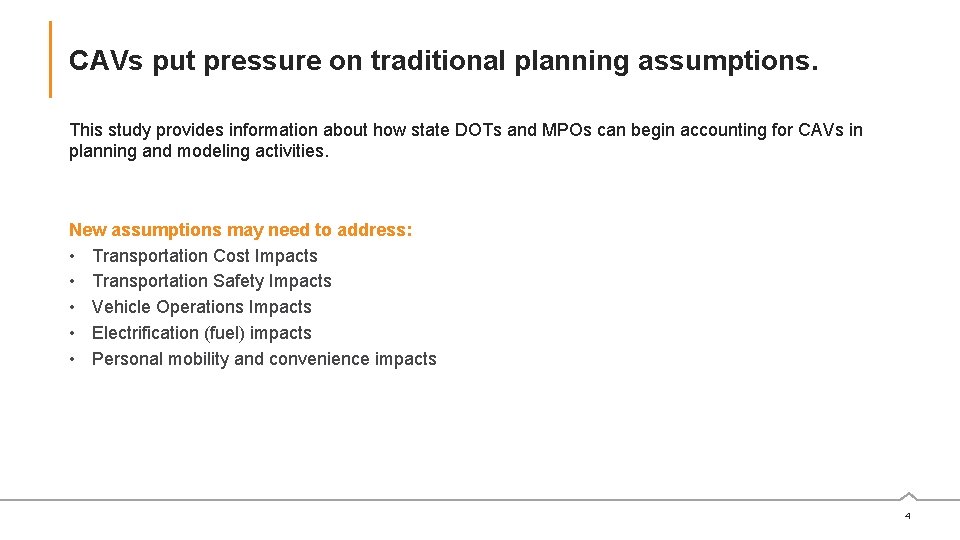 CAVs put pressure on traditional planning assumptions. This study provides information about how state