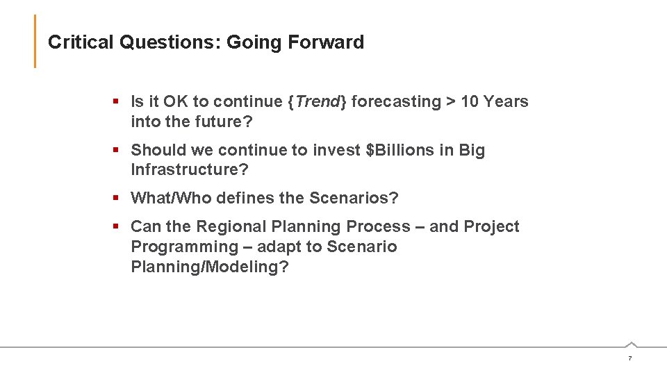 Critical Questions: Going Forward Is it OK to continue {Trend} forecasting > 10 Years