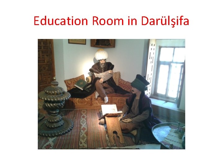 Education Room in Darülşifa 