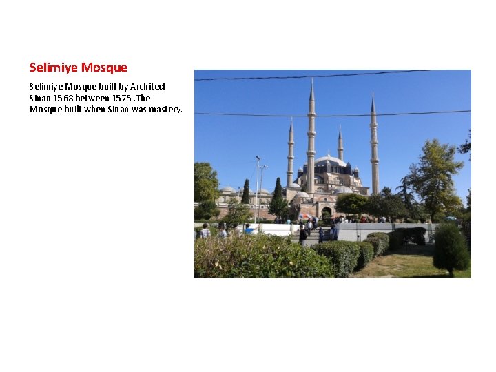 Selimiye Mosque built by Architect Sinan 1568 between 1575. The Mosque built when Sinan